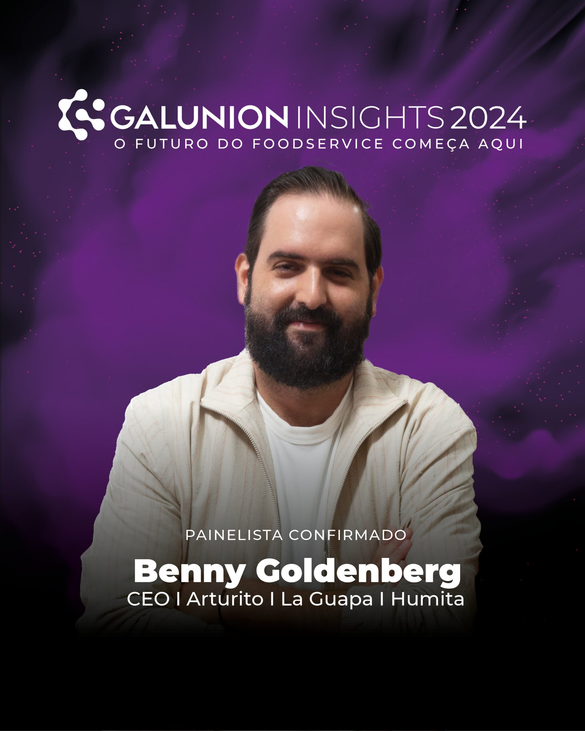 20240801_GalunionInsights_painelistas_BENNY